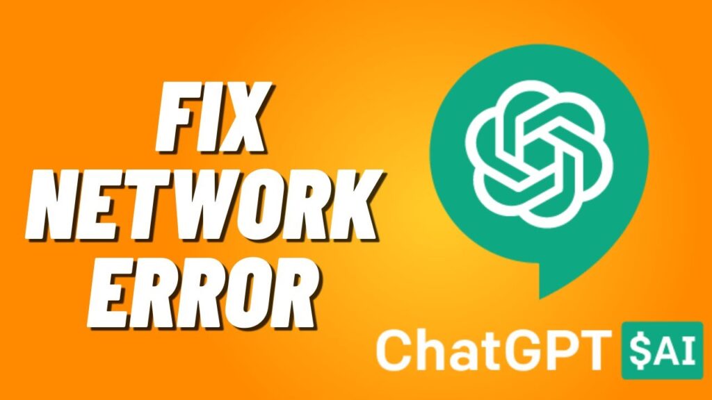 Fix The ChatGpt Network error.